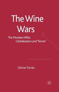 Paperback The Wine Wars: The Mondavi Affair, Globalisation and Terroir Book