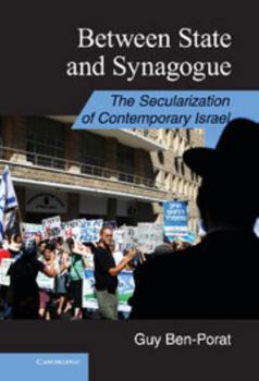 Hardcover Between State and Synagogue: The Secularization of Contemporary Israel Book