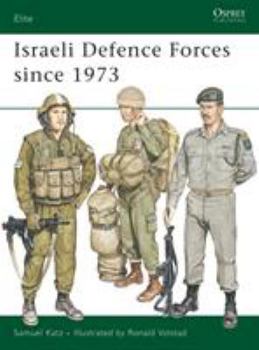 Israeli Defence Forces since 1973 (Elite) - Book #8 of the Osprey Elite