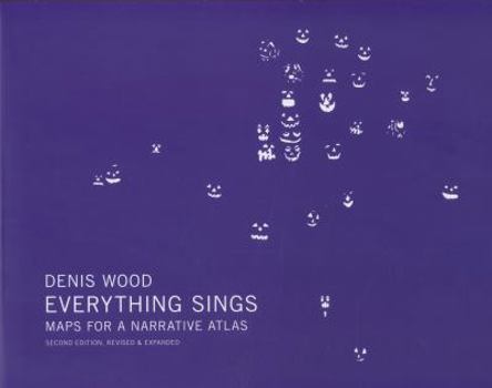 Paperback Denis Wood: Everything Sings, 2nd Revised Edition: Maps for a Narrative Atlas Book