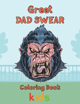 Paperback Great Dad Swear Coloring Book Kids: 8.5''x11''/ Dad Swear Coloring Book