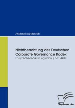Paperback Nichtbeachtung des Deutschen Corporate Governance Kodex: Entsprechens-Erklärung nach § 161 AktG [German] Book