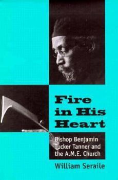 Hardcover Fire in His Heart: Bishop Benjamin Tucker Tanner Book