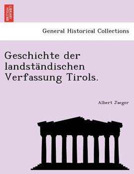 Paperback Geschichte der landständischen Verfassung Tirols. [German] Book