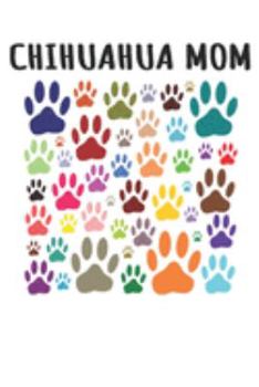 Chihuahua Mom: 110 Page Blank Notebook - Ruled Paper Journal - 6" x 9" (15.24 x 22.86 cm)