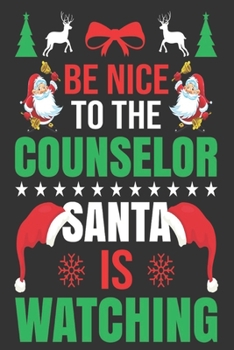 Paperback be nice to the Counselor Santa is watching: Merry Christmas Journal: Happy Christmas Xmas Organizer Journal Planner, Gift List, Bucket List, Avent ... Book