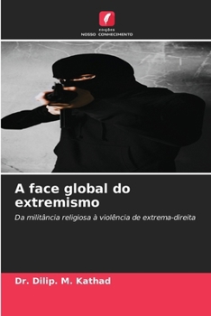 A face global do extremismo (Portuguese Edition)