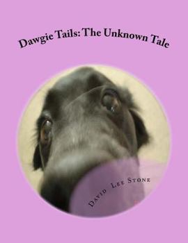 Paperback Dawgie Tails: The Unknown Tale Book