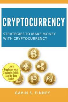 Paperback Cryptocurrency: Strategies to Make Money with Cryptocurrency Book
