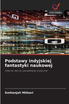 Podstawy indyjskiej fantastyki naukowej (Polish Edition)
