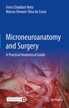 Hardcover Microneuroanatomy and Surgery: A Practical Anatomical Guide Book