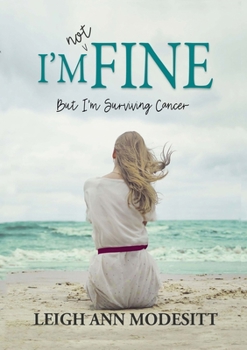 Paperback I'm Not Fine: But I'm Surviving Cancer Book