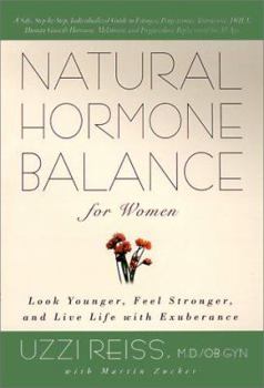 Hardcover Natural Hormone Balance For Women: Look Younger, Feel Stronger, and Live Life with Exuberance Book