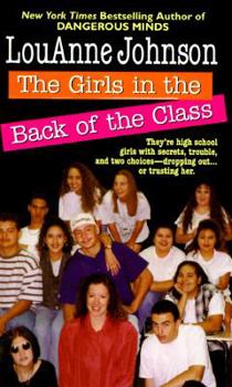 Mass Market Paperback The Girls in the Back of the Class: They're High School Girls with Secrets, Trouble, and Two Choices-Dropping Out...or Trusting Her. Book