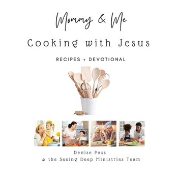 Paperback Mommy and Me-Cooking with Jesus: Recipes and Devotional Book