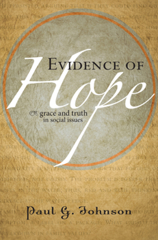 Paperback Evidence of Hope: Grace and Truth in Social Issues Book