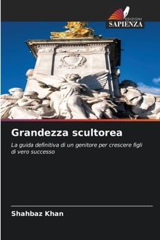Grandezza scultorea (Italian Edition)
