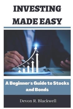 Paperback Investing Made Easy: A Beginner's Guide to Stocks and Bonds Book