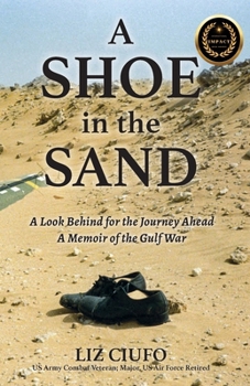 Paperback A Shoe in the Sand: A Look Behind for the Journey Ahead - A Memoir of the Gulf War Book