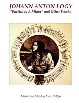 Paperback Johann Anton Logy: "Partita in A Minor" and Other Works Book