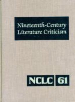 Hardcover Nineteenth-Century Literature Criticism: Excerpts from Criticism of the Works of Nineteenth-Century Novelists, Poets, Playwrights, Short-Story Writers Book