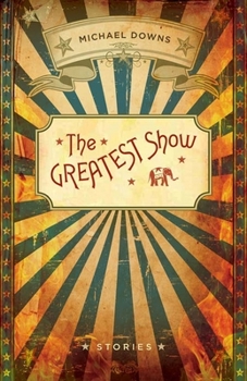 The Greatest Show: Stories - Book  of the Yellow Shoe Fiction