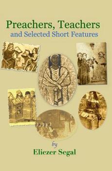 Paperback Preachers, Teachers and Selected Short Features: More Explorations of Jewish Life and Learning Book