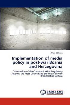 Paperback Implementation of media policy in post-war Bosnia and Herzegovina Book