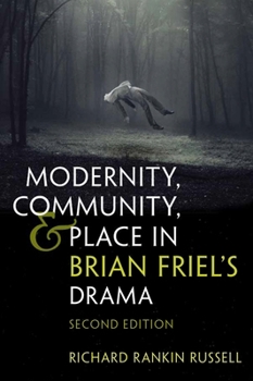 Modernity, Community, and Place in Brian Friel's Drama - Book  of the Irish Studies, Syracuse University Press