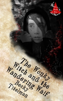 Paperback The Wonky Witch and the Wandering Waif Book