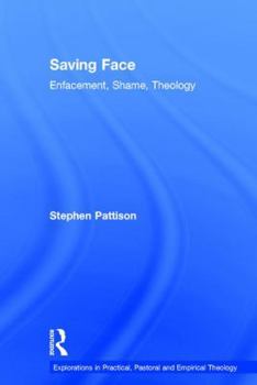 Hardcover Saving Face: Enfacement, Shame, Theology Book