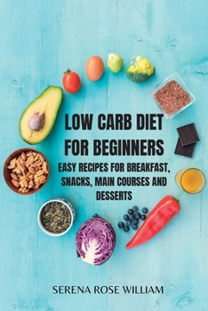 Paperback LOW CARB DIET for Beginners: Easy and Essential Low Carb Recipes to Start Losing Weight Book