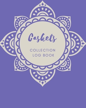 Caskets Collection log book: Keep Track Your Collectables ( 60 Sections For Management Your Personal Collection ) - 125 Pages, 8x10 Inches, Paperback