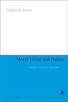 Hardcover Moral Virtue and Nature: A Defense of Ethical Naturalism Book