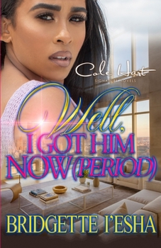 Paperback Well, I Got Him Now (Period): An Urban Romance Book