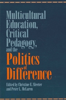 Paperback Multicultural Education, Critical Pedagogy, and the Politics of Difference Book