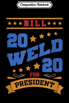 Composition Notebook: Bill Weld 2020 for President Republican Party US Election Journal/Notebook Blank Lined Ruled 6x9 100 Pages