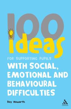 Paperback 100 Ideas for Supporting Pupils with Social, Emotional and Behavioural Difficulties Book