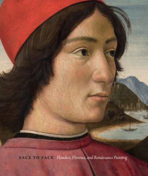 Hardcover Face to Face: Flanders, Florence, and Renaissance Painting Book