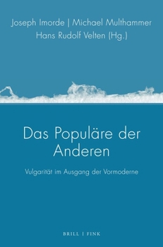 Hardcover Das Populare Der Anderen: Vulgaritat Im Ausgang Der Vormoderne [German] Book