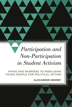 Hardcover Participation and Non-Participation in Student Activism: Paths and Barriers to Mobilising Young People for Political Action Book