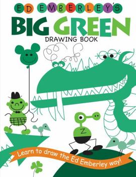 Ed Emberley's Big Green Drawing Book - Book  of the Ed Emberley Drawing Books