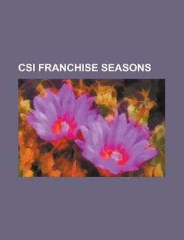 Paperback Csi Franchise Seasons: Csi: NY, Csi: Miami, Csi: NY, Csi: NY, Csi: Miami, Csi: Miami, Csi: Miami, Csi: Miami, Csi: NY, Csi: Miami, Csi: NY Book