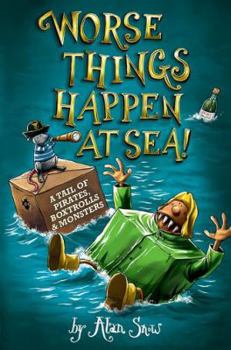 Worse Things Happen at Sea!: A Tale of Pirates, Poison, and Monsters - Book #2 of the Ratbridge Chronicles