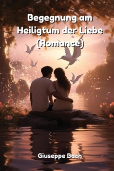 Paperback Begegnung am Heiligtum der Liebe (Romance) [German] Book