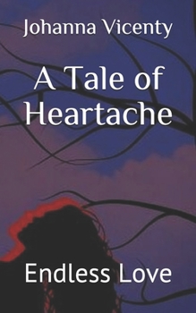 Paperback A Tale of Heartache: Endless Love Book