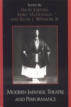 Modern Japanese Theatre and Performance (Studies of Modern Japan) - Book  of the Studies of Modern Japan
