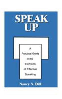 Paperback Speak Up: A Practical Guide in the Elements of Effective Speaking Book