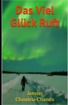 Das Viel Glück Ruft (Jünger des Vermögen) (German Edition)