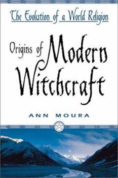 Paperback Origins of Modern Witchcraft: The Evolution of a World Religion Book